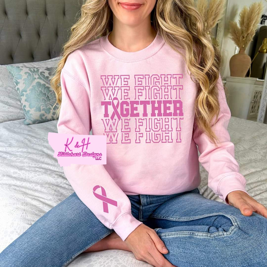 We fight together sweatshirt