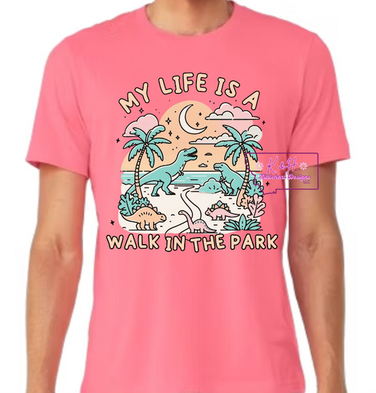 My life is a walk in the park tshirt