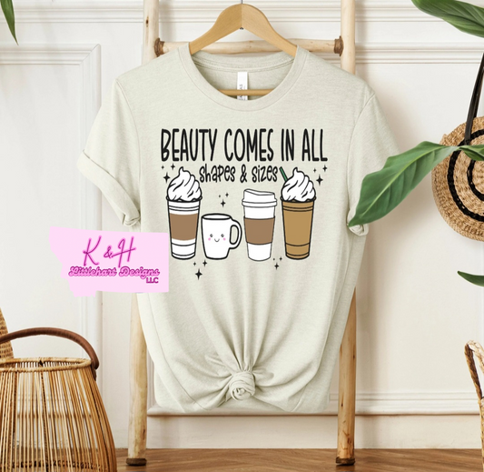 Beauty comes in all shapes & sizes t shirt