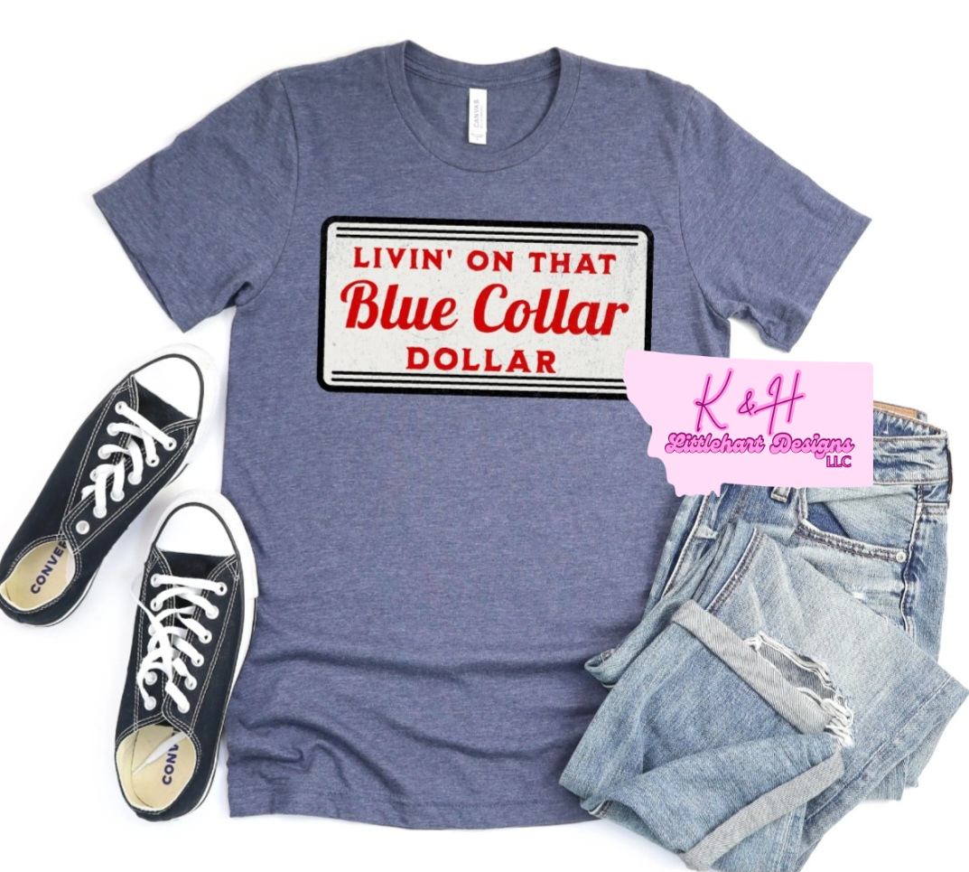 Livin on that blue collar dollar t shirt