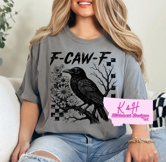 F Caw off TSHIRT